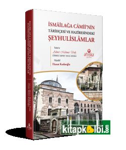 İsmailağa Camiinin Tarihçesi Ve Haziresindeki Şeyhulislamlar