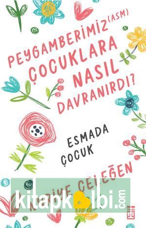 Peygamberimiz (asm) Çocuklara Nasıl Davranırdı?