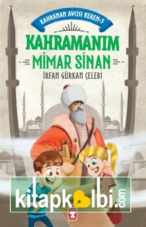 Kahramanım Mimar Sinan - Kahraman Avcısı Kerem 3