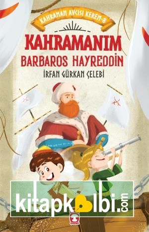 Kahramanım Barbaros Hayreddin - Kahraman Avcısı Kerem 8