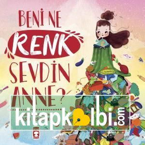 Beni Ne Renk Sevdin Anne