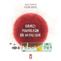 Kırmızı Yuvarlağın Bir Hayali Var