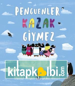 Penguenler Kazak Giymez