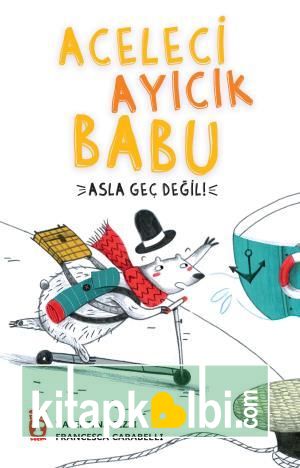 Aceleci Ayıcık Babu - Asla Geç Değil