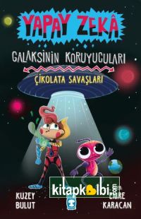 Çikolata Savaşları - Galaksinin Koruyucuları - Yapay Zeka (Ciltli)