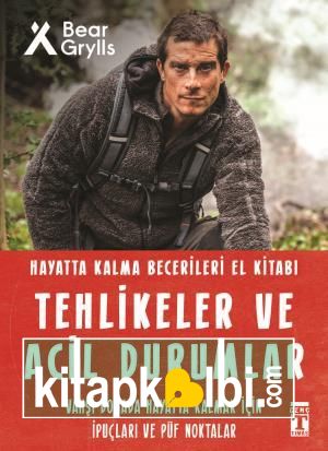 Tehlikeler ve Acil Durumlar - Hayatta Kalma Becerileri El Kitabı 11