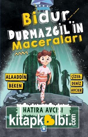 Bidur Durmazgil'in Maceraları - Hatıra Avcısı