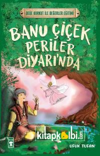 Banu Çiçek Periler Diyarında - Dede Korkut İle Değerler Eğitimi