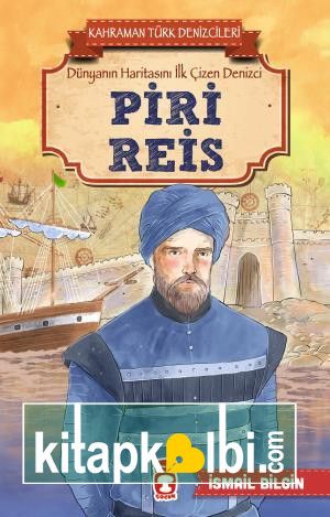 Piri Reis - Kahraman Türk Denizcileri