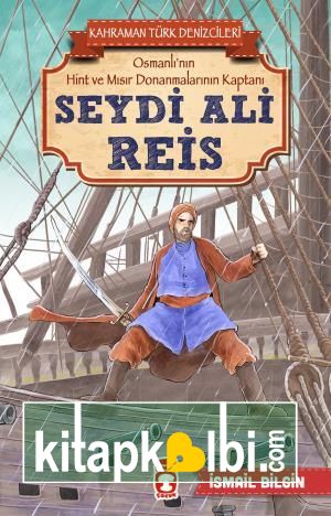 Seydi Ali Reis - Kahraman Türk Denizcileri