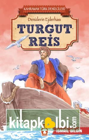 Turgut Reis - Kahraman Türk Denizcileri