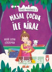 Masal Çocuk ile Kiraz - Öykü Makinesi 7