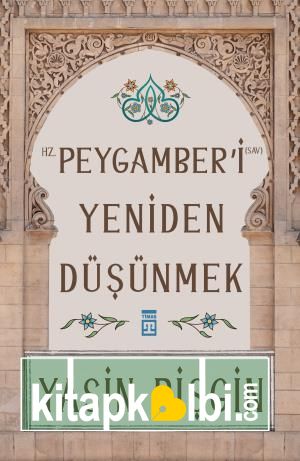 Hz. Peygamberi Yeniden Düşünmek