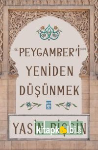 Hz. Peygamberi Yeniden Düşünmek