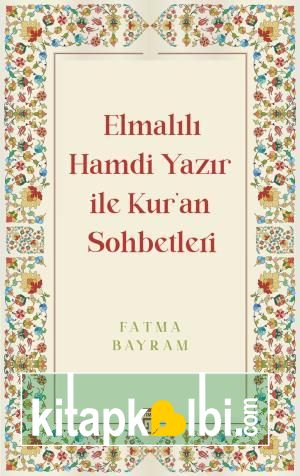 Elmalılı Hamdi Yazır ile Kuran Sohbetleri