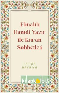 Elmalılı Hamdi Yazır ile Kuran Sohbetleri