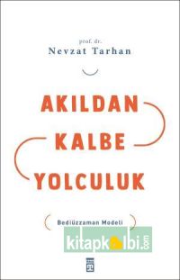 Akıldan Kalbe Yolculuk