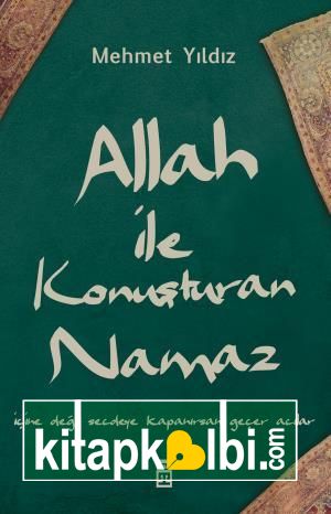 Allah ile Konuşturan Namaz