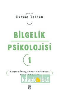 Bilgelik Psikolojisi 1 Rasyonel İnanç Spinozanın Yanılgısı