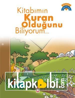 Kitabımın Kuran Olduğunu Biliyorum - Dinimi Öğreniyorum