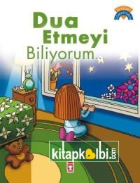 Dua Etmeyi Biliyorum - Dinimi Öğreniyorum