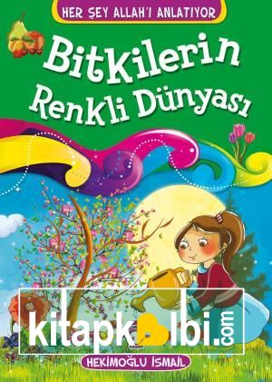 Bitkilerin Renkli Dünyası - Her Şey Allahı Anlatıyor