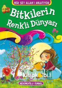 Bitkilerin Renkli Dünyası - Her Şey Allahı Anlatıyor