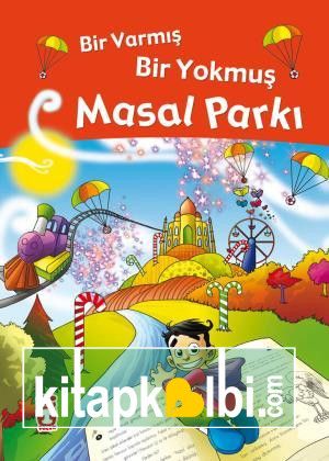 Bir Varmış Bir Yokmuş Masal Parkı (Fleksi Cilt)