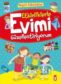 Etkinliklerle Evimi Güzelleştiriyorum - Neşeli Etkinlikler