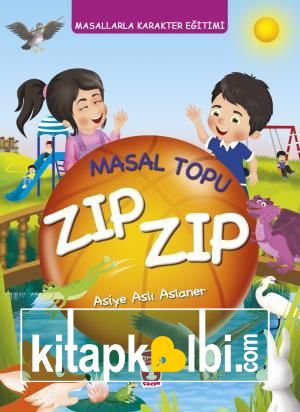 Masal Topu Zıp Zıp - Masallarla Karakter Eğitimi (Ciltli)