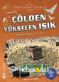 Çölden Yükselen Işık - Türk İslam Tarihi 3