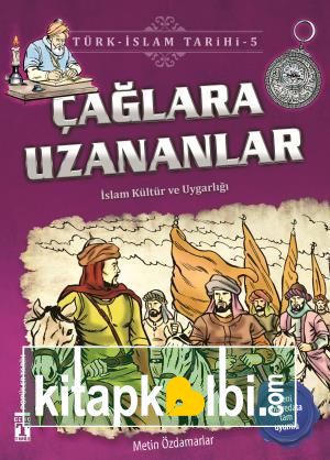 Çağlara Uzananlar - Türk İslam Tarihi 5