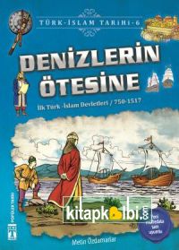 Denizlerin Ötesine - Türk İslam Tarihi 6