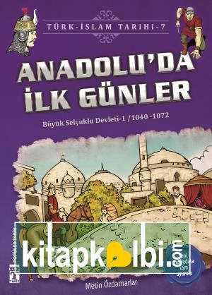 Anadoluda İlk Günler - Türk İslam Tarihi 7