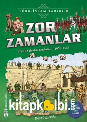 Zor Zamanlar - Türk İslam Tarihi 8