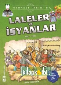 Laleler ve İsyanlar - Osmanlı Tarihi 8