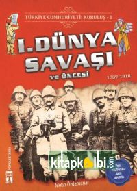 1. Dünya Savaşı ve Öncesi - Türkiye Cumhuriyeti Kuruluş 1