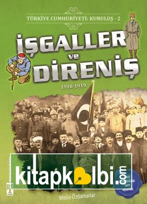 İşgaller ve Direniş - Türkiye Cumhuriyeti Kuruluş 2