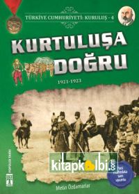 Kurtuluşa Doğru - Türkiye Cumhuriyeti Kuruluş 4