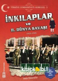 İnkılaplar ve 2. Dünya Savaşı - Türkiye Cumhuriyeti Kuruluş 5