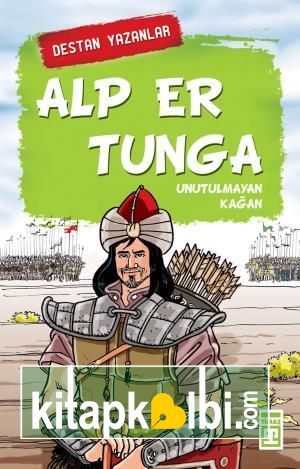 Alp Er Tunga - Destan Yazanlar