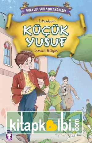 Küçük Yusuf - Kurtuluşun Kahramanları 1 (3)