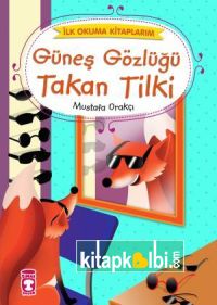 Güneş Gözlüğü Takan Tilki - İlk Okuma Kitaplarım