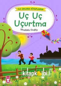 Uç Uç Uçurtma - İlk Okuma Kitaplarım