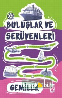 Gemiler - Buluşlar ve Serüvenleri