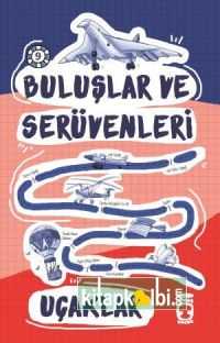 Uçaklar - Buluşlar ve Serüvenleri