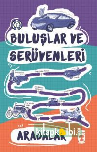 Arabalar - Buluşlar ve Serüvenleri