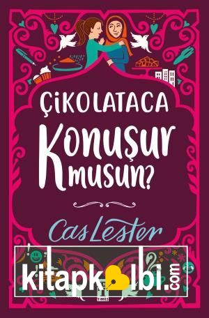 Çikolataca Konuşur Musun? (Bez Cilt Şömizli)