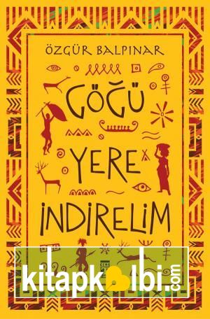 Göğü Yere İndirelim