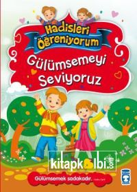 Gülümsemeyi Seviyoruz - Hadisleri Öğreniyorum